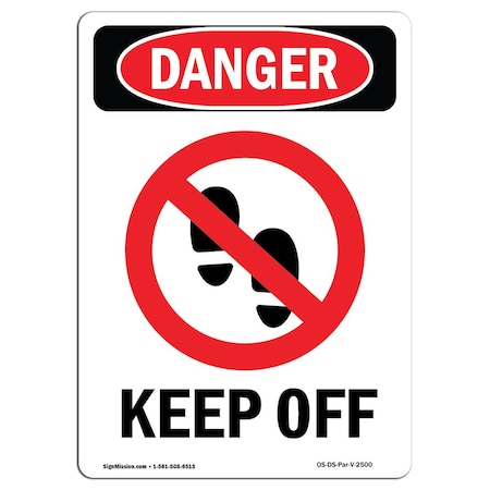 Signmission Safety Sign, OSHA Danger, 7" Height, Keep Off, Portrait OS-DS-D-57-V-2500